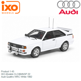 Product 1:43 | IXO-Models CLC684NSP.22 | Audi Quattro WRC White 1982