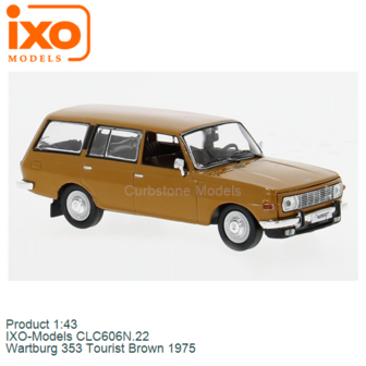 Product 1:43 | IXO-Models CLC606N.22 | Wartburg 353 Tourist Brown 1975