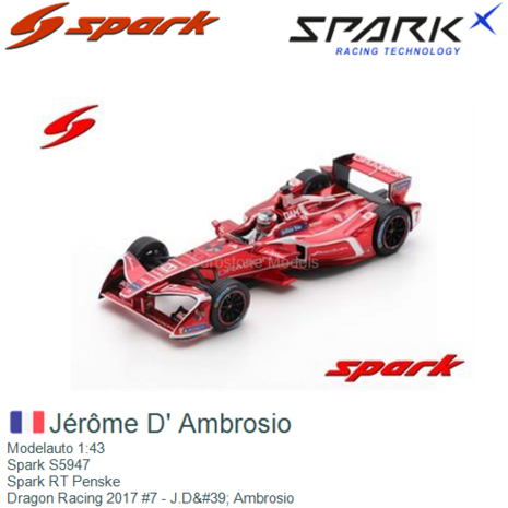 Modelauto 1:43 | Spark S5947 | Spark RT Penske | Dragon Racing 2017 #7 - J.D&#39; Ambrosio