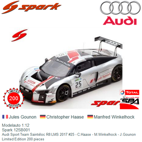 Modelauto 1:12 | Spark 12SB001 | Audi Sport Team Saintéloc R8 LMS 2017 #25 - C.Haase - M.Winkelhock - J.Gounon
