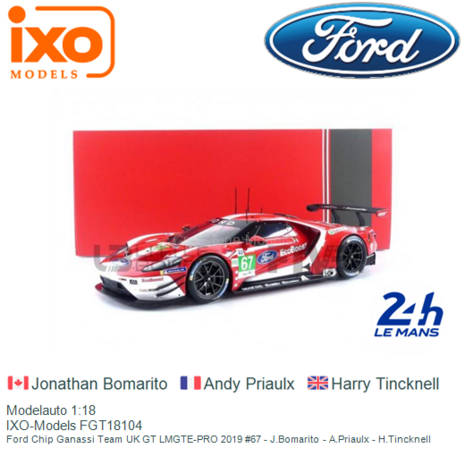 Modelauto 1:18 | IXO-Models FGT18104 |  Ford Chip Ganassi Team UK GT LMGTE-PRO 2019 #67 - J.Bomarito - A.Priaulx - H.Tincknell