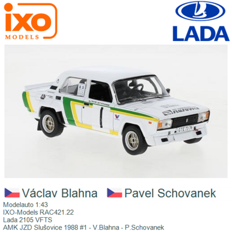 Modelauto 1:43 | IXO-Models RAC421.22 | Lada 2105 VFTS | AMK JZD Slušovice 1988 #1 - V.Blahna - P.Schovanek