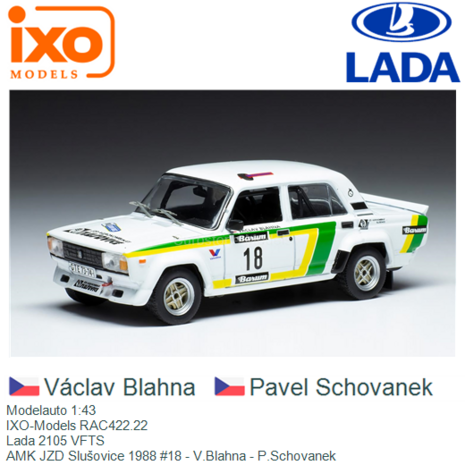 Modelauto 1:43 | IXO-Models RAC422.22 | Lada 2105 VFTS | AMK JZD Slušovice 1988 #18 - V.Blahna - P.Schovanek