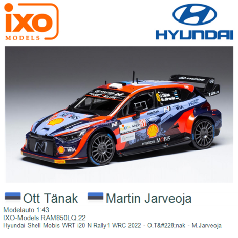 Modelauto 1:43 | IXO-Models RAM850LQ.22 | Hyundai Shell Mobis WRT i20 N Rally1 WRC 2022 - O.T&#228;nak - M.Jarveoja