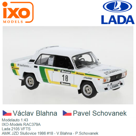 Modelauto 1:43 | IXO-Models RAC379A | Lada 2105 VFTS | AMK JZD Slušovice 1986 #18 - V.Blahna - P.Schovanek