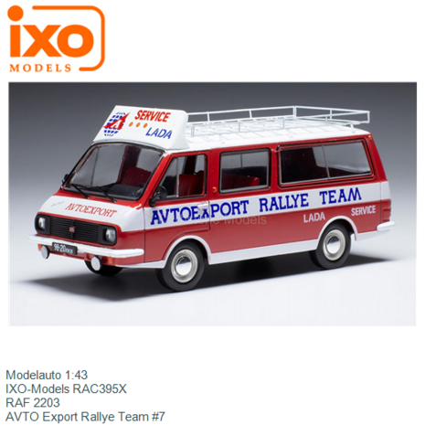 Modelauto 1:43 | IXO-Models RAC395X | RAF 2203 | AVTO Export Rallye Team #7