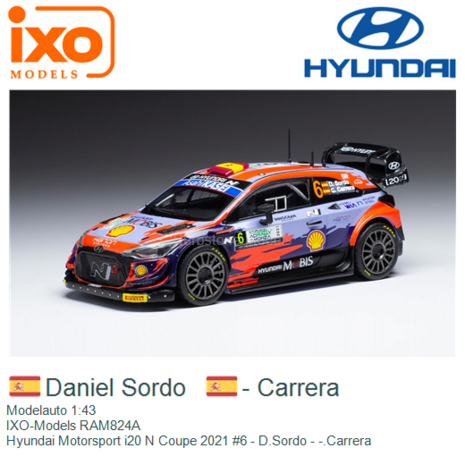 Modelauto 1:43 | IXO-Models RAM824A | Hyundai Motorsport i20 N Coupe 2021 #6 - D.Sordo - -.Carrera