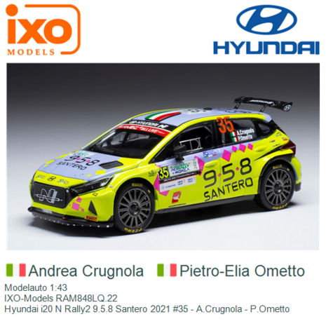 Modelauto 1:43 | IXO-Models RAM848LQ.22 | Hyundai i20 N Rally2 9.5.8 Santero 2021 #35 - A.Crugnola - P.Ometto
