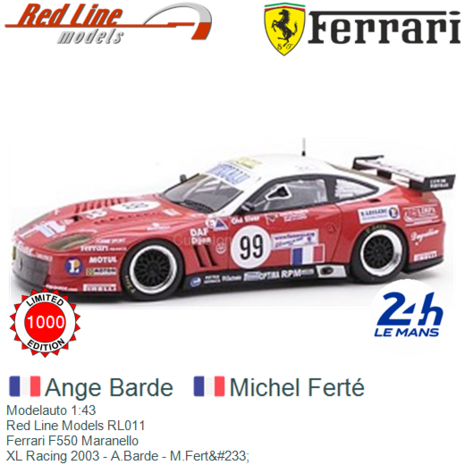 Modelauto 1:43 | Red Line Models RL011 | Ferrari F550 Maranello | XL Racing 2003 - A.Barde - M.Fert&#233;