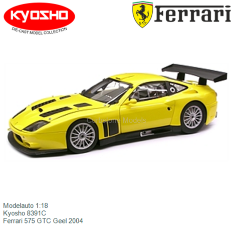 Modelauto 1:18 | Kyosho 8391C | Ferrari 575 GTC Geel 2004
