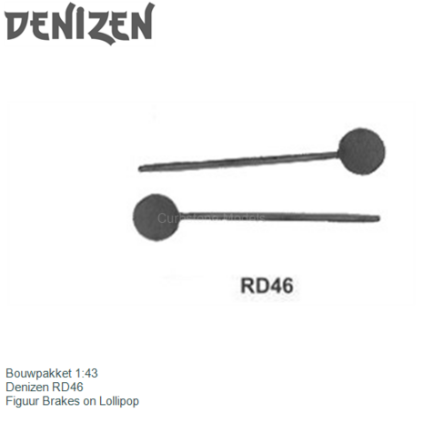 Bouwpakket 1:43 | Denizen RD46 | Figuur Brakes on Lollipop