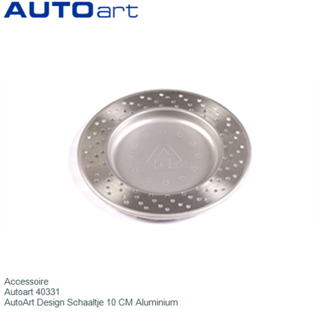 Accessoire  | Autoart 40331 | AutoArt Design Schaaltje 10 CM Aluminium