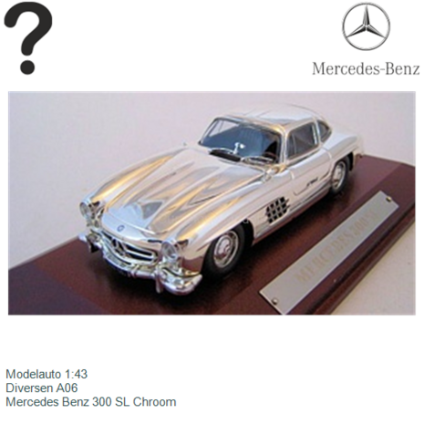 Modelauto 1:43 | Diversen A06 | Mercedes Benz 300 SL Chroom