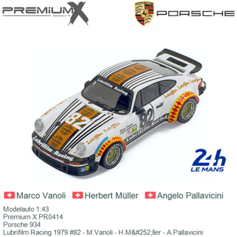 Modelauto 1:43 | Premium X PR0414 | Porsche 934 | Lubrifilm Racing 1979 #82 - M.Vanoli - H.M&#252;ller - A.Pallavicini