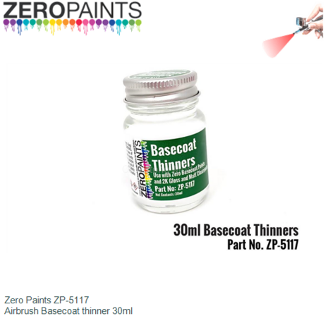  | Zero Paints ZP-5117 | Airbrush Basecoat thinner 30ml