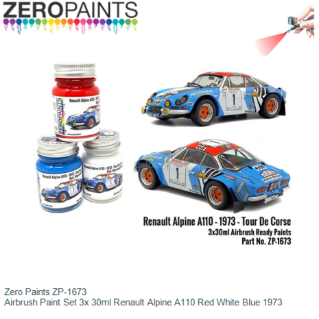  | Zero Paints ZP-1673 | Airbrush Paint Set 3x 30ml Renault Alpine A110 Red White Blue 1973