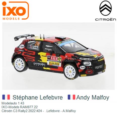 Modelauto 1:43 | IXO-Models RAM877.22 | Citroën C3 Rally2 2022 #24 -  .Lefebvre - A.Malfoy