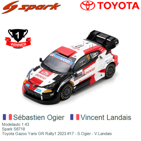 Modelauto 1:43 | Spark S6718 | Toyota Gazoo Yaris GR Rally1 2023 #17 - S.Ogier - V.Landais