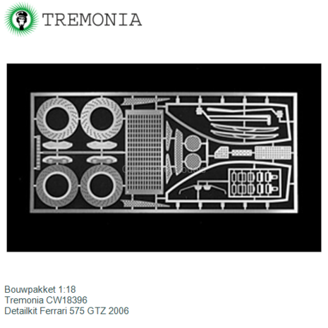 Bouwpakket 1:18 | Tremonia CW18396 | Detailkit Ferrari 575 GTZ 2006