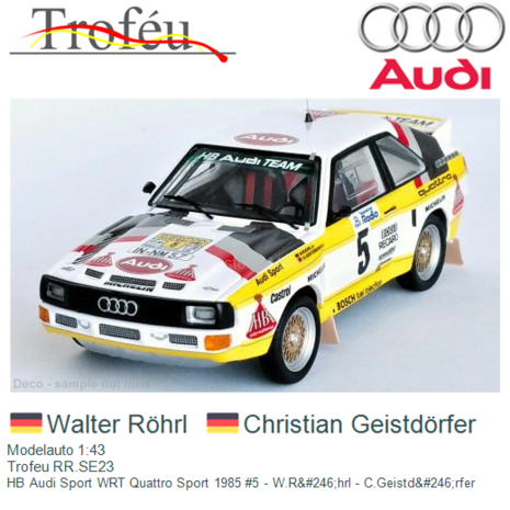 Modelauto 1:43 | Trofeu RR.SE23 | HB Audi Sport WRT Quattro Sport 1985 #5 - W.R&#246;hrl - C.Geistd&#246;rfer