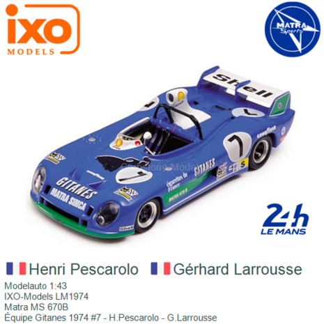 Modelauto 1:43 | IXO-Models LM1974 | Matra MS 670B | Équipe Gitanes 1974 #7 - H.Pescarolo - G.Larrousse