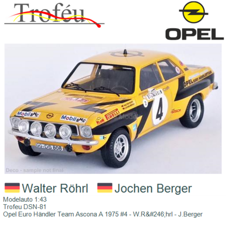 Modelauto 1:43 | Trofeu DSN-81 | Opel Euro Händler Team Ascona A 1975 #4 - W.R&#246;hrl - J.Berger
