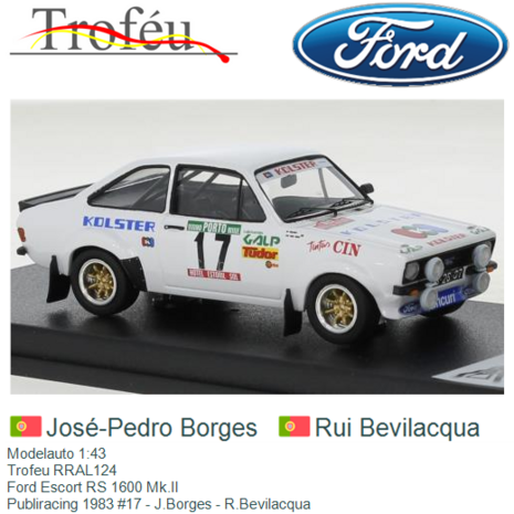 Modelauto 1:43 | Trofeu RRAL124 | Ford Escort RS 1600 Mk.II | Publiracing 1983 #17 - J.Borges - R.Bevilacqua