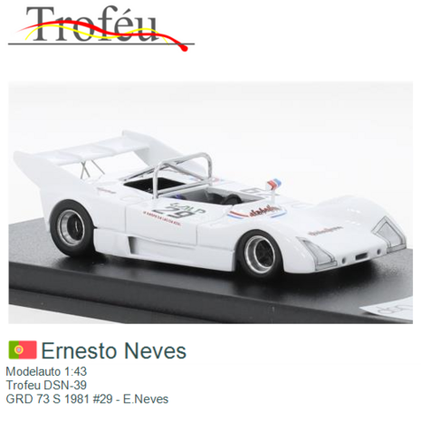 Modelauto 1:43 | Trofeu DSN-39 | GRD 73 S 1981 #29 - E.Neves