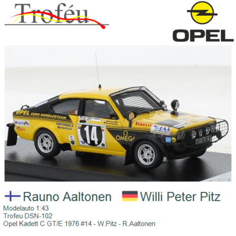 Modelauto 1:43 | Trofeu DSN-102 | Opel Kadett C GT/E 1976 #14 - W.Pitz - R.Aaltonen