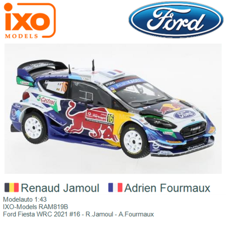 Modelauto 1:43 | IXO-Models RAM819B | Ford Fiesta WRC 2021 #16 - R.Jamoul - A.Fourmaux