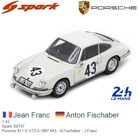 1:43 | Spark S9737 | Porsche 911 S GT2.0 1967 #43 - A.Fischaber - J.Franc 