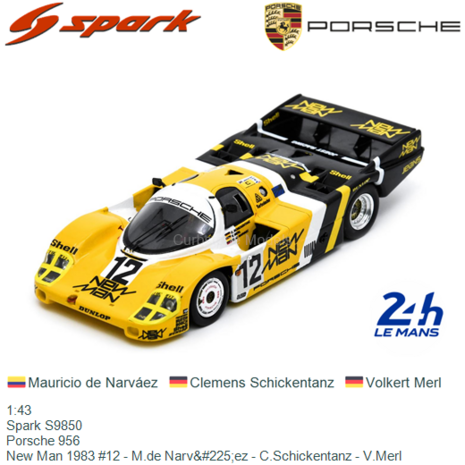 1:43 | Spark S9850 | Porsche 956 | New Man 1983 #12 - M.de Narv&#225;ez - C.Schickentanz - V.Merl