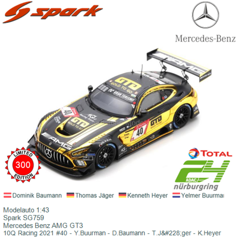Modelauto 1:43 | Spark SG759 | Mercedes Benz AMG GT3 | 10Q Racing 2021 #40 - Y.Buurman - D.Baumann - T.J&#228;ger - K.Heyer
