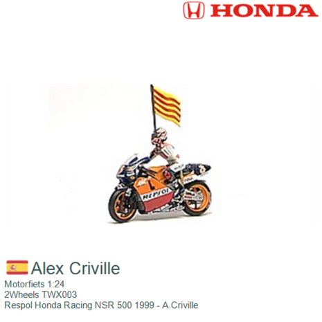 Motorfiets 1:24 | 2Wheels TWX003 | Respol Honda Racing NSR 500 1999 - A.Criville