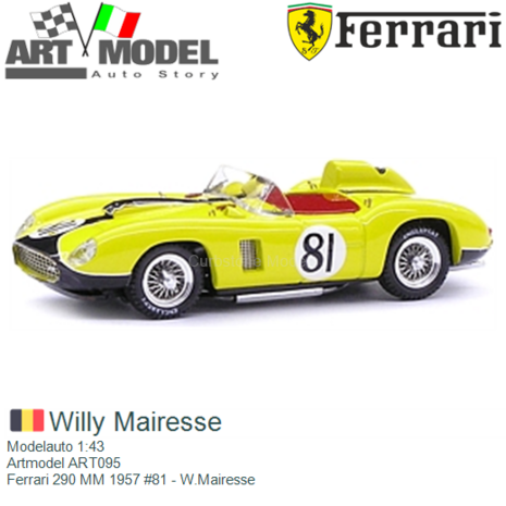 Modelauto 1:43 | Artmodel ART095 | Ferrari 290 MM 1957 #81 - W.Mairesse