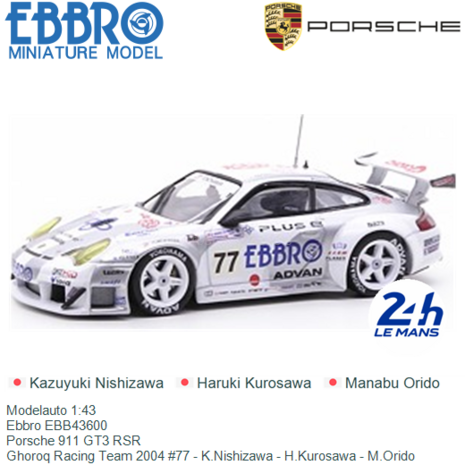 Modelauto 1:43 | Ebbro EBB43600 | Porsche 911 GT3 RSR | Ghoroq Racing Team 2004 #77 - K.Nishizawa - H.Kurosawa - M.Orido