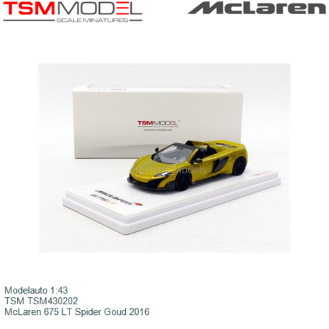 Modelauto 1:43 | TSM TSM430202 | McLaren 675 LT Spider Goud 2016
