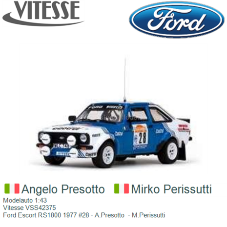 Modelauto 1:43 | Vitesse VSS42375 | Ford Escort RS1800 1977 #28 - A.Presotto  - M.Perissutti
