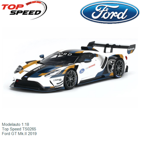 Modelauto 1:18 | Top Speed TS0265 | Ford GT Mk.II 2019
