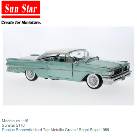 Modelauto 1:18 | Sunstar 5176 | Pontiac BonnevilleHard Top Metallic Groen / Bright Beige 1959