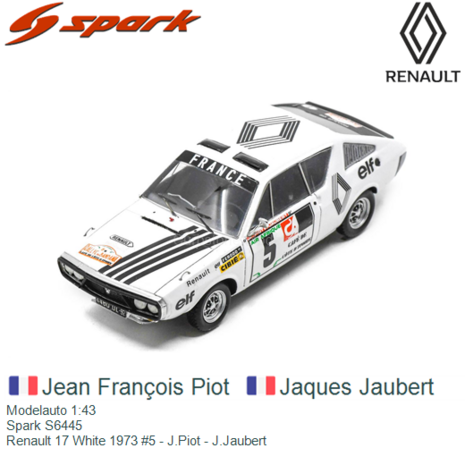 Modelauto 1:43 | Spark S6445 | Renault 17 White 1973 #5 - J.Piot - J.Jaubert