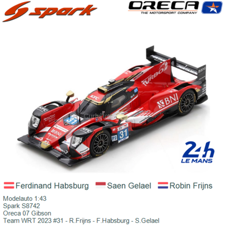 Modelauto 1:43 | Spark S8742 | Oreca 07 Gibson | Team WRT 2023 #31 - R.Frijns - F.Habsburg - S.Gelael