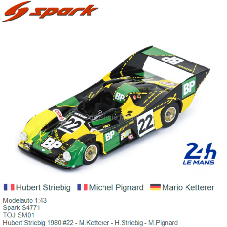 Modelauto 1:43 | Spark S4771 | TOJ SM01 | Hubert Striebig 1980 #22 - M.Ketterer - H.Striebig - M.Pignard