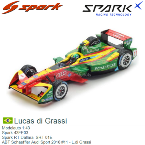 Modelauto 1:43 | Spark 43FE03 | Spark RT Dallara  SRT 01E | ABT Schaeffler Audi Sport 2016 #11 - L.di Grassi