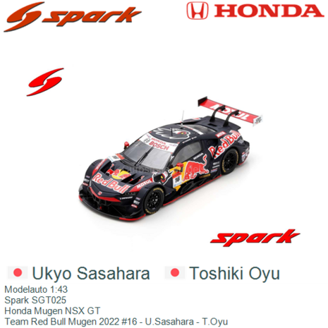 Modelauto 1:43 | Spark SGT025 | Honda Mugen NSX GT | Team Red Bull Mugen 2022 #16 - U.Sasahara - T.Oyu 