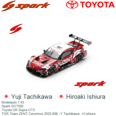 Modelauto 1:43 | Spark SGT062 | Toyota GR Supra GT3 | TGR Team ZENT Cerummo 2023 #38 - Y.Tachikawa - H.Ishiura