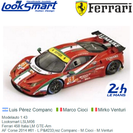 Modelauto 1:43 | Looksmart LSLM06 | Ferrari 458 Italia LM GTE-Am | AF Corse 2014 #61 - L.P&#233;rez Companc - M.Cioci - M.V