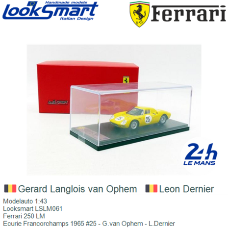 Modelauto 1:43 | Looksmart LSLM061 | Ferrari 250 LM | Ecurie Francorchamps 1965 #25 - G.van Ophem - L.Dernier