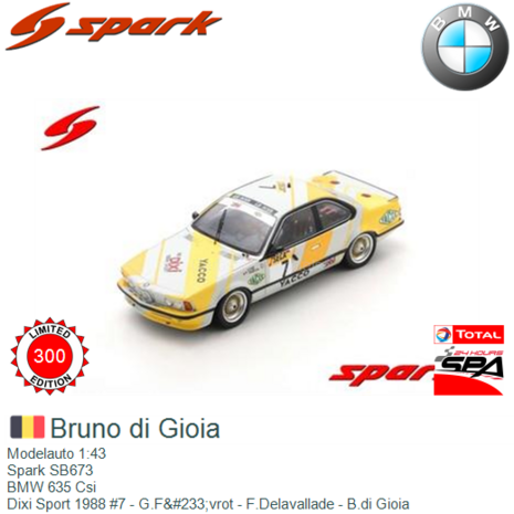 Modelauto 1:43 | Spark SB673 | BMW 635 Csi | Dixi Sport 1988 #7 - G.F&#233;vrot - F.Delavallade - B.di Gioia