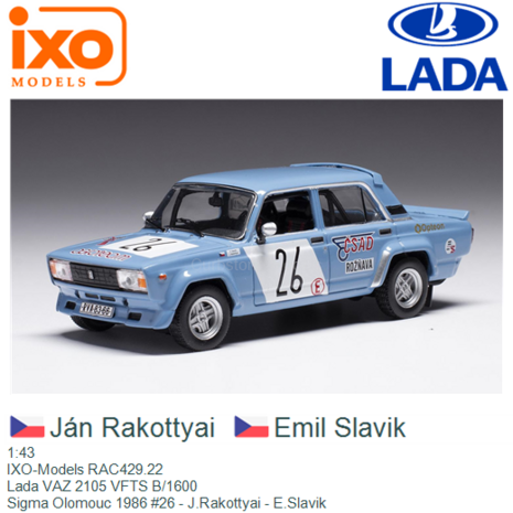 1:43 | IXO-Models RAC429.22 | Lada VAZ 2105 VFTS B/1600 | Sigma Olomouc 1986 #26 - J.Rakottyai - E.Slavik